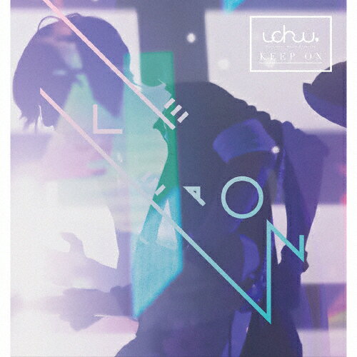 KEEP ON(̾)/uchuu,[CD]ʼA