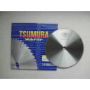 津村鋼業 ツムラ 竹引用電動工具用チップソー(外径:305mm 140P) (8431aj)