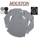  je731 新品 HOUSTON 針抜きリブ ヘザー ヘンリーネック ロンT 21402 メンズ ヒューストン HEATHER RIB STICH GASSET TEE むじ ムジ 無地 肉厚 長袖 Tシャツ アメカジ 