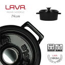 ＼クーポン配布中・4月27日9:59迄／ ラウンドキャセロール 鍋 14cm LAVA ラヴァ CASSEROLE トルコ ホーロー鍋 シャイニーブラック キッチン アウトドア グランピング 料理 ヘルシー 健康 IH ガス オーブン ハロゲン 食洗器可 両手鍋 IH対応