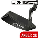 PING ピン パター 2023 ANSER2D アンサー2D 左右・ライ角・ロフト角・シャフト・グリップ選択可能 日本仕様