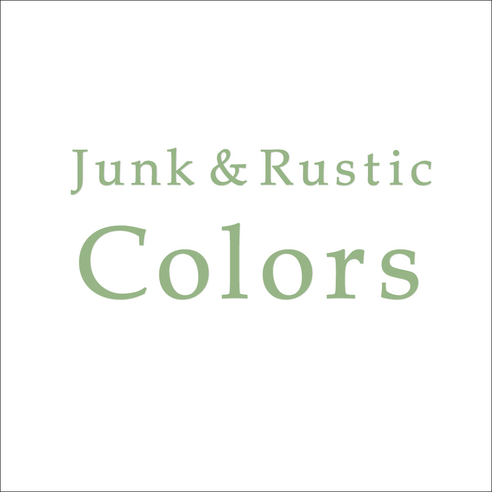 Junk＆Rustic COLORS