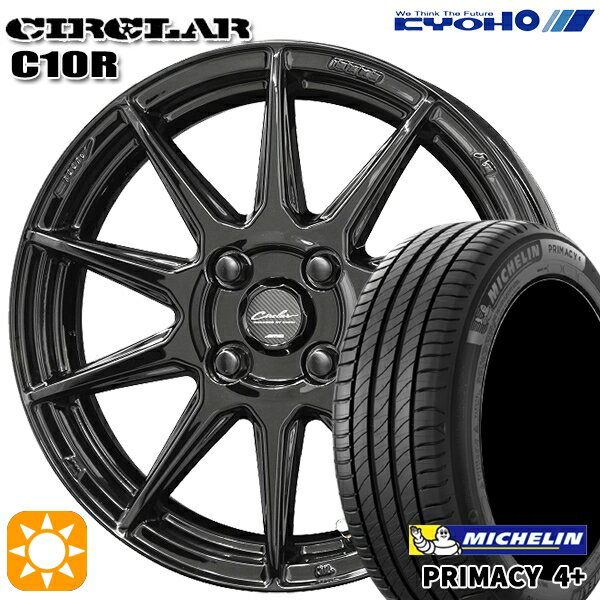 【取付対象】205/45R17 88W XL ミシュラン プライマシー4プラス KYOHO サーキュラー C10R グロスブラック 17インチ 7.0J 4H100 サマータイヤホイールセット