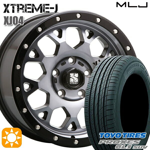 5/18 D会員限定P13倍★ 225/60R17 99H トーヨー プロクセス CL1 SUV MLJ エクストリームJ XJ04 グロスブラックマシーン/スモーククリア 17インチ 7.0J 5H114.3 サマータイヤホイールセット