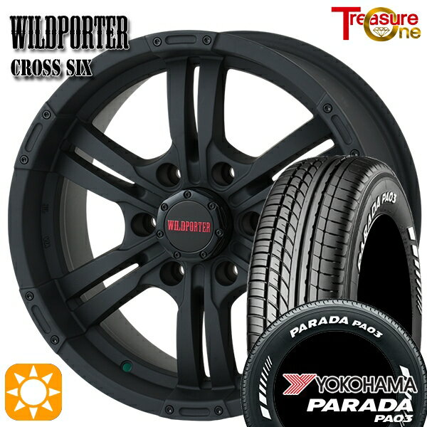 【取付対象】200系ハイエース 215/60R17C 109/107S ヨコハマ パラダ PA03 ホワイトレター トレジャーワン ワイルドポーター クロスシックス マットブラック 17インチ 6.5J 6H139.7 +38 サマータイヤホイールセット