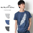 【50％OFF】EVEN FLOW イーブンフロウ イーブンフロー 半袖 Tシャツ ヴィンテージ フェザー 半袖t tシャツ ロゴ ピグメント加工 Lot/EF-620 春夏 プリントt 羽 人気 アーバンサーフ サーフ ネイビー おしゃれ かっこいい プレゼント ギフト