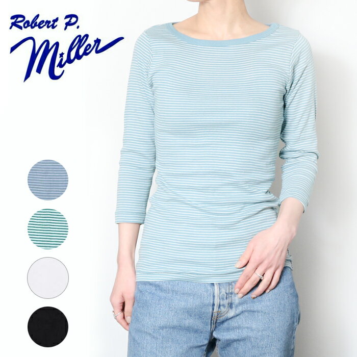 Robert P.Miller ロバートピーミラー パネル リブ ボートネック 七分袖 カットソー 820C インナー トップス Tシャツ 無地 ボーダー tシャツ 人気 可愛い ブランド シンプル 定番 フリーサイズ 春 夏 秋 プレゼント ギフト