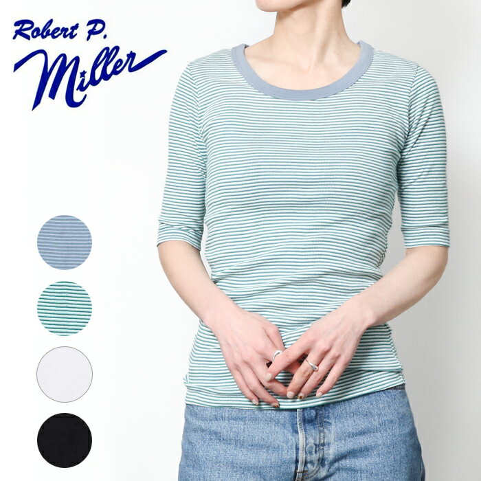 ロバートピーミラー 5分袖Tシャツ パネルリブ レディース Robert P.Miller 822C 無地 ボーダー インナー トップス カットソー 五分袖 ミラー tシャツ パネル リブ 人気 可愛い ブランド シンプル フリーサイズ 春 夏 プレゼント