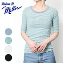 【PT10倍】 Robert P.Miller ロバートピーミラー パネルリブ 5分袖Tシャツ Lot/822C 肌着 インナー トップス 五分袖 無地 ボーダー ミラー tシャツ パネル リブ 人気 可愛い ブランド シンプル フリーサイズ 春 夏 秋 冬 プレゼント ギフト