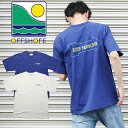  OFFSHORE オフショア 半袖 プリントTシャツ  メンズ バックプリント Tシャツ サーフ ブランド アメカジ 男性 丈夫 頑丈 プレゼント ギフト