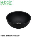 【送料無料】リラインス ●手洗器単品 ベッセル式 丸形 φ270 2.0L モノクロームシリーズ 墨染 LSM3-SU