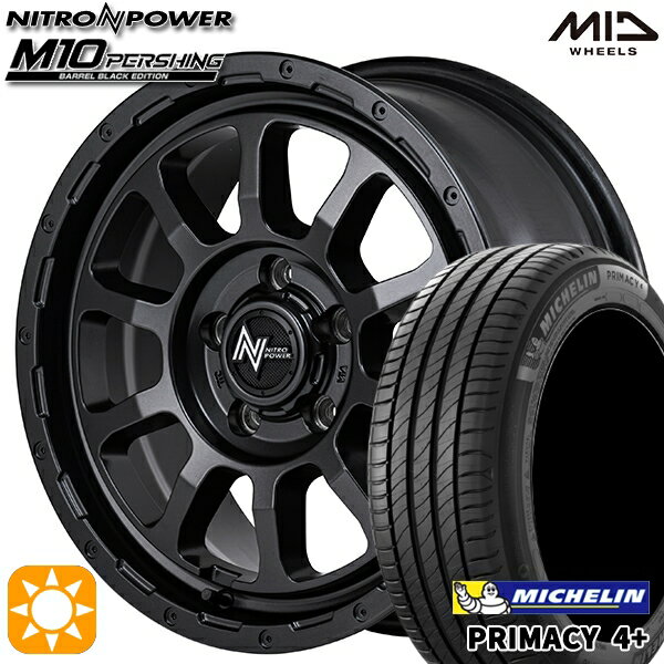 【取付対象】205/60R16 92H ミシュラン プライマシー4プラス MID ナイトロパワー M10 パーシング バレルブラック 16インチ 7.0J 5H114.3 サマータイヤホイールセット