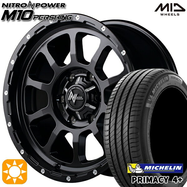 【取付対象】215/60R17 96V ミシュラン プライマシー4プラス MID ナイトロパワー M10パーシング セミグロスブラック/マシニング 17インチ 6.5J 6H139.7 サマータイヤホイールセット
