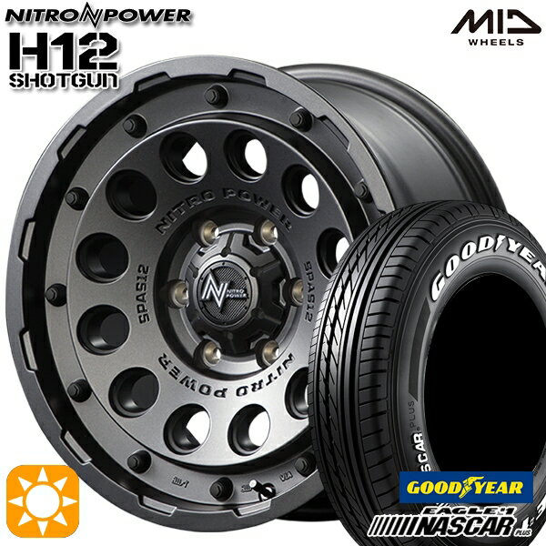 【取付対象】200系ハイエース 215/65R16C 109/107R グッドイヤー ナスカープラス MID ナイトロパワー H12ショットガン バレルブラック 16インチ 6.5J 6H139.7 サマータイヤホイールセット