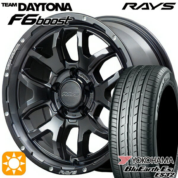 【取付対象】215/60R17 96H ヨコハマ ブルーアース ES32 RAYS レイズ チームデイトナ F6 Boost N1 17インチ 7.0J 5H114.3 サマータイヤホイールセット