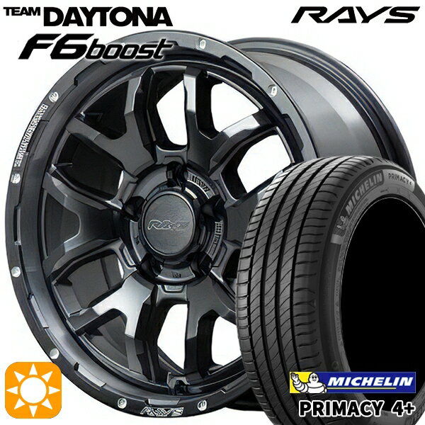 【取付対象】215/60R17 96V ミシュラン プライマシー4プラス RAYS レイズ チームデイトナ F6 Boost N1 17インチ 7.0J 5H114.3 サマータイヤホイールセット