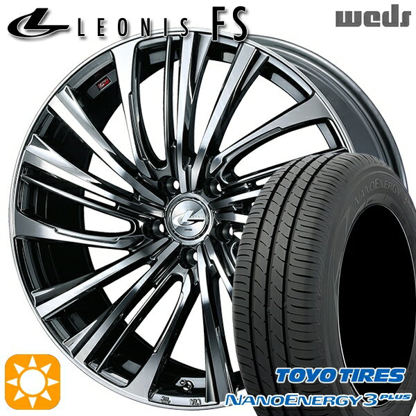 【取付対象】215/45R18 89W トーヨー ナノエナジー3プラス Weds レオニス FS BMCMC (ブラックメタルコート/ミラーカット) 18インチ 7.0J 5H114.3 サマータイヤホイールセット
