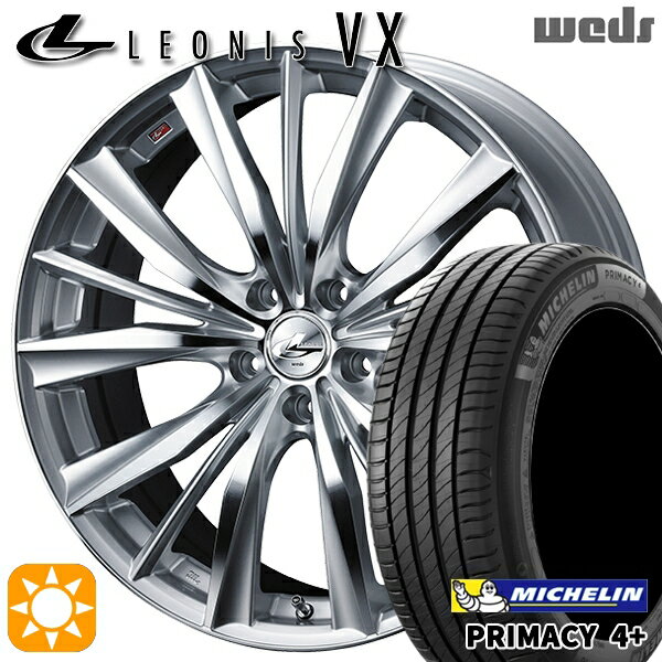 【最大2,000円OFFクーポン】225/45R18 95W XL ミシュラン プライマシー4プラス Weds レオニス VX HSMC (ハイパーシルバー ミラーカット) 18インチ 8.0J 5H114.3 サマータイヤホイールセット