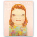  ղŹ㤨 YOSHITOMO NARASELF-SELECTED WORKS PAINTINGSפβǤʤ4,180ߤˤʤޤ