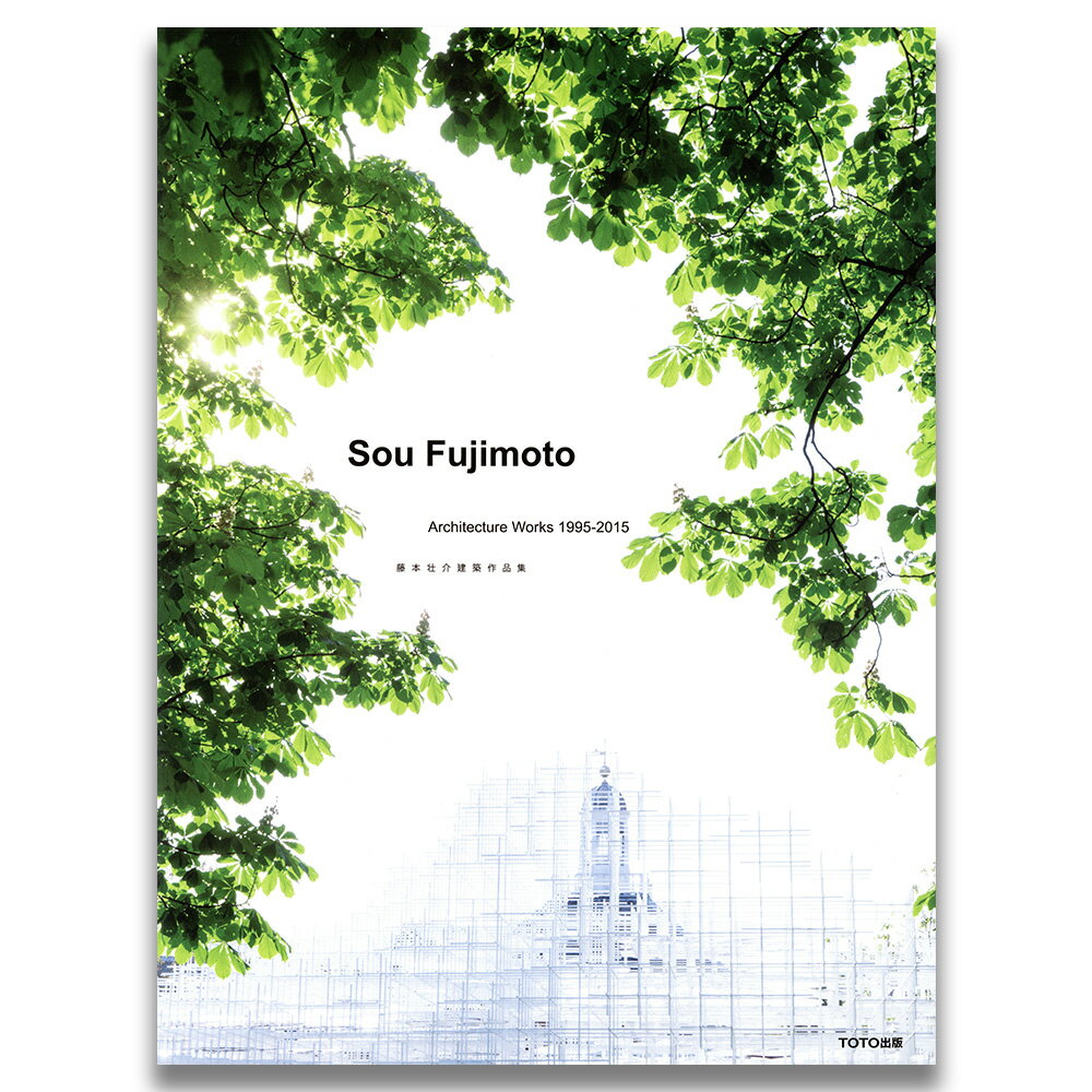 Sou@Fujimoto@Architecture@Works@1995|2015