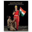 Motherland: Pushpamala N.'s Woman and Nation