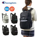 【Rカードでポイント13倍 | 5/5限定】 Champion リュック チャンピオン リュックサック 27L B4 A4 男子 女子 メンズ レディース 女子...