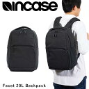 Incase リュック メンズ Incase インケース リュック Facet 20L Backpack 正規品 Black バックパック A4 メンズ レディース バックパック PCリュック ビジネスリュック ビジネス 通勤 通学 人気 おしゃれ