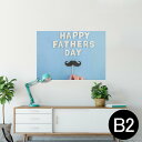 ポスター ウォールステッカー シール式ステッカー 飾り 515×728mm B2 写真 フォト 壁 インテリア おしゃれ 剥がせる wall sticker poster 015504 父の日 英字 モノクロ ひげ