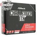 ASRock製グラボ Radeon RX 6400 Challenger ITX 4GB PCIExp 4GB