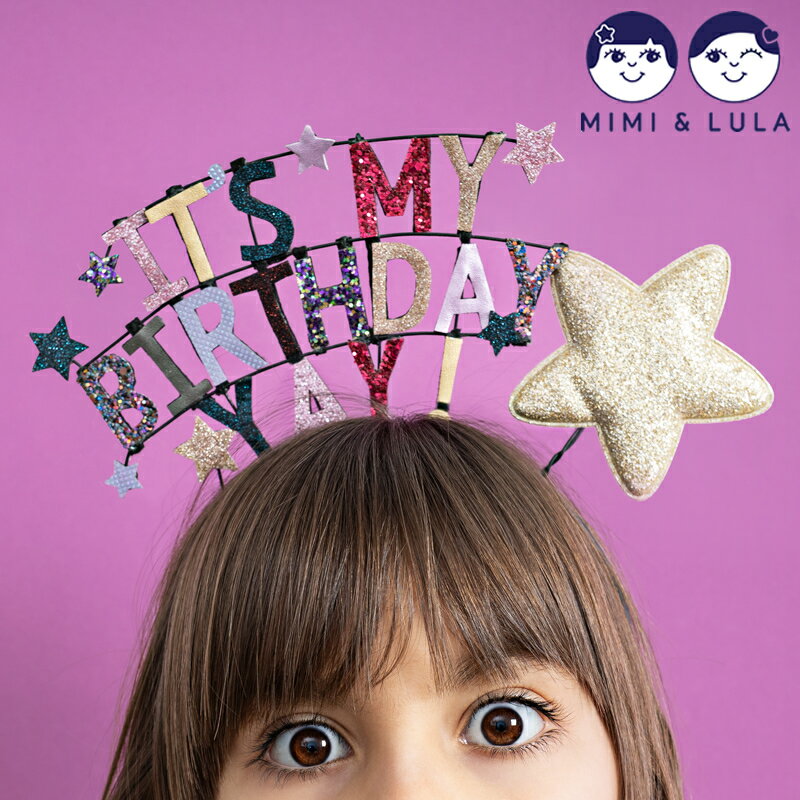 MIMI&LULAʥߥߡ롼IT'S MY BIRTHDAY HEADDRESSʥå ޥСǡ إåɥɥ쥹ˢʧԲĥ塼 å  Сǡ ˤ ѡƥ å Ҥɤ 襤  ե £ʪ ץ쥼  ե