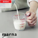 マーナ 『 目盛りが見やすい計量カップ 200mL 』 電子レンジ対応 食洗機対応 耐熱 計量コップ カップスケール メジャーカップ 計量器具 目盛り付き カッ...