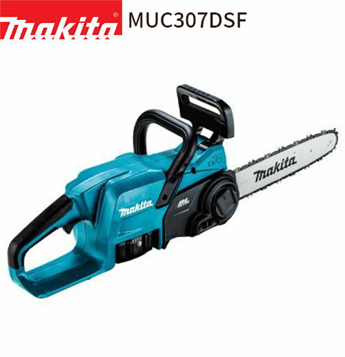  マキタ 充電式 チェンソー MUC307DSF 18V リチウムイオンバッテリ  makita DIY 充電式 コードレス バッテリー 工具 電動 電動工具 プロ リフォーム チェーンソー 掃除