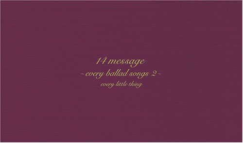 š(CD)14 message ~every ballad songs 2~ ()Every Little Thing
