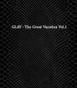【中古】(CD)THE GREAT VACATION VOL.1~SUPER BEST OF GLAY~(初回限定盤A)(DVD付) CD+DVD, Limited Edition／GLAY