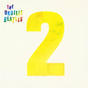 THE UKULELE BEATLES 2/オムニバス、Rose Unlimited、Petty Booka、ウクレレ・オーケストラ・オブ・グレート・ブリテン、ハシケン、今野英明、IWAO、鶴久政治、Ukulele Club De Paris、ダニエル・ホー、ハーブ・オオタJR通販セール状況