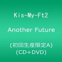【中古】(CD)Another Future (CD+DVD) (初回生産限定A)/Kis-My-Ft2