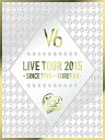 【中古】LIVE TOUR 2015 -SINCE 1995~FOREVER-(DVD4枚組)(初回生産限定盤A)／V6