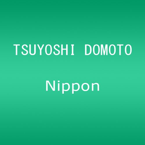 【中古】(CD)Nippon／TSUYOSHI DOMOTO