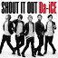 š(CD)SHOUT IT OUT()(DVD)Da-iCEMUSOHSHIROSEsota.hShinji Moroi