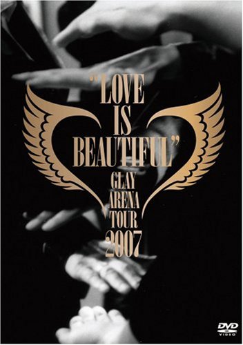【中古】GLAY ARENA TOUR 2007“LOVE IS BEAUTIFUL”-COMPLETE EDITION- [DVD]