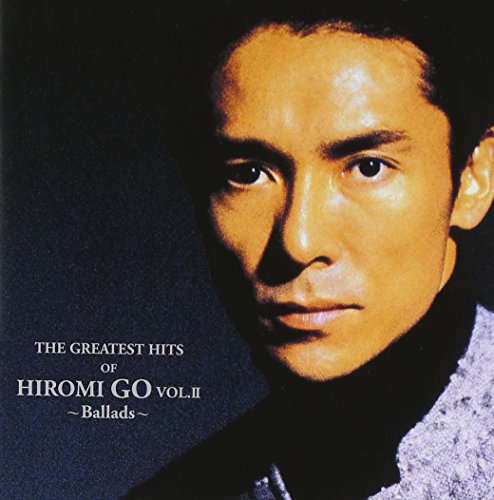 【中古】(CD)THE GREATEST HITS OF HIROMI GO VOL.2 -Ballads-／郷ひろみ、安井かずみ、来生えつこ、山川啓介、夏目純、芹沢類、康珍化、松井五郎、阿木燿子、岩谷時子、南風沙子