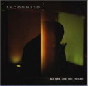 【中古】(CD)ノー・タイム・ライク・フューチャー/インコグニート、メイザ・リーク、ジョセリン・ブラウン