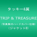 【中古】(CD)TRIP & TREASURE (写真集付ハードカバー仕様)(ジャケットB)／タッキー＆翼