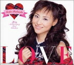 【中古】(CD)LOVE～Seiko Matsuda 20th Anniversary Best Selection／松田聖子、リチャード・カーペンター、Sayaka、Hiromi Go、Robbie Nevil、Seiko Matsuda、松本隆、ジョン・ベティス、Shinji Harada、松井五郎、Pamela Phillips Oland