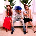 【中古】(CD)mihimaballads(初回限定盤)(DVD付)／mihimaru GT