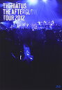 【中古】The Afterglow Tour 2012 [Blu-ray]／the HIATUS