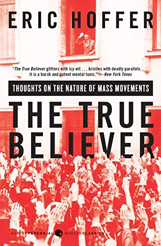 【中古】The True Believer: Thoughts on the Nature of Mass Movements (Perennial Classics)／Eric H..