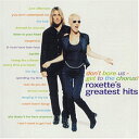 【中古】(CD)Don't Bore Us Get to the Chorus : Roxette's Greatest Hits/Roxette