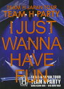 【中古】TEAM H JAPAN TOUR TEAM H PARTY I JUST WANNA HAVE FUN LIVE DVD