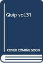   Quip vol.31